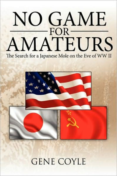 No Game For Amateurs: The Search for a Japanese Mole on the Eve of WW II