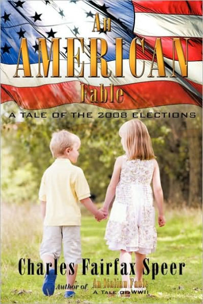 An American Fable: A Tale of the 2008 Elections