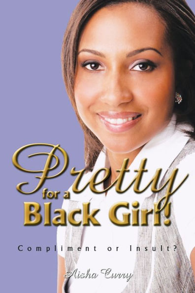 Pretty for a black girl!: Compliment or Insult?