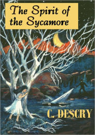 Title: Spirit of the Sycamore, Author: C. Descry