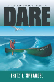 Title: Adventure on a Dare, Author: Fritz T Sprandel