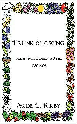 Trunk Showing: Poems From Grandma's Attic 1930-2008