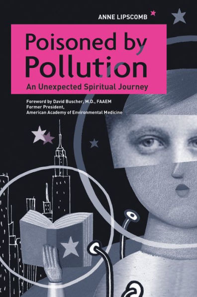 Poisoned by Pollution: An Unexpected Spiritual Journey