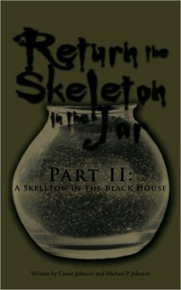 Return the Skeleton in the Jar: Part II: A Skeleton in the Black House