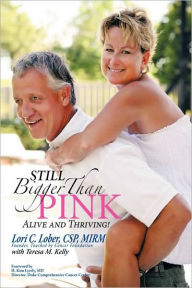 Title: Still Bigger Than Pink: Alive and Thriving!, Author: Csp Mirm Lori Lober