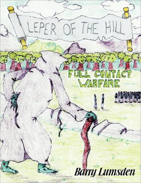Leper of the Hill: Full Contact Warfare