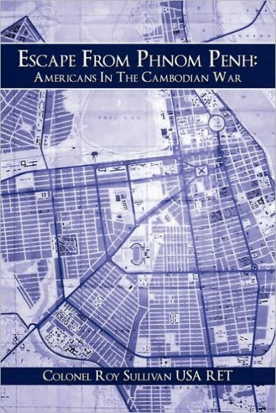 Escape from Phnom Penh: Americans in the Cambodian War