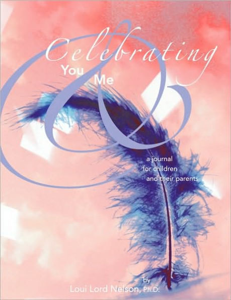 Celebrating You and Me: A Journal for Children and their Parents