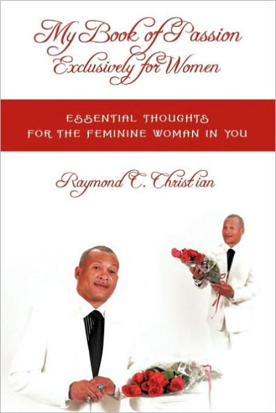 My Book of Passion Exclusively for Women: Essential Thoughts for the Feminine Woman in You