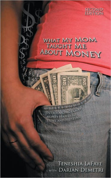 What My Mom Taught Me About Money: Introducing Good Money Habits to Teens and Preteens