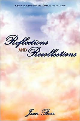 Reflections and Recollections: A Book of Poetry from the 1960's to the Millennium