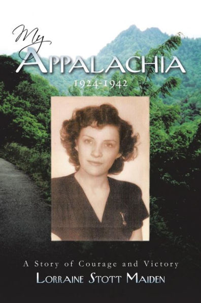 My Appalachia 1924-1942: A Story of Courage and Victory