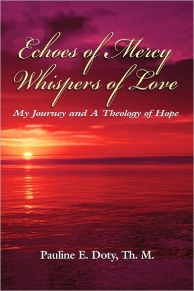 Echoes of Mercy, Whispers of Love: My Journey and A Theology of Hope