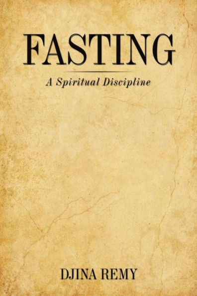 Fasting: A Spiritual Discipline