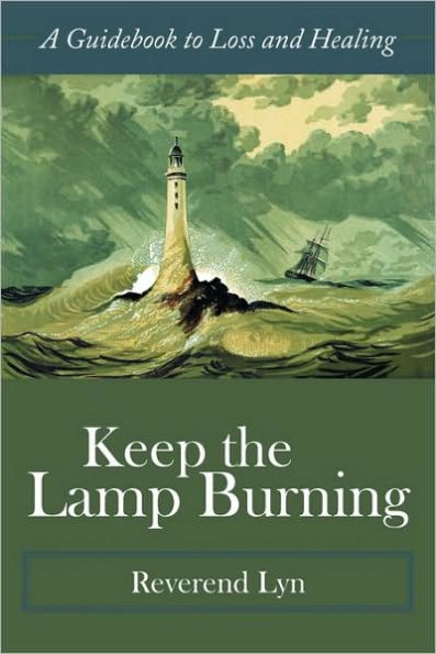 Keep the Lamp Burning: A Guidebook to Loss and Healing