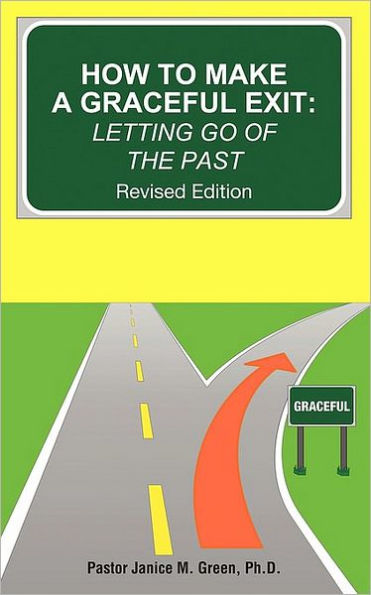 How to Make a Graceful Exit: Letting Go of the Past