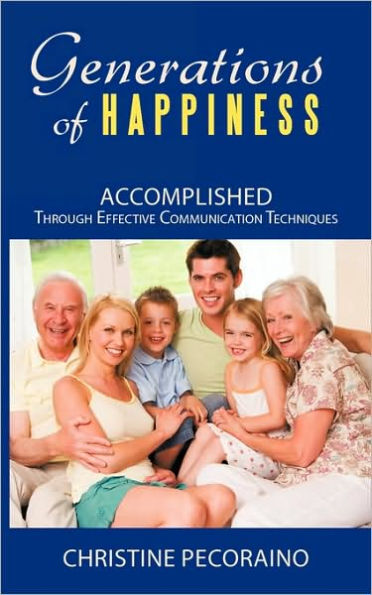 Generations of Happiness: Accomplished Through Effective Communication Techniques