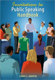 Title: Invitation to Public Speaking Handbook / Edition 1, Author: Cindy L. Griffin
