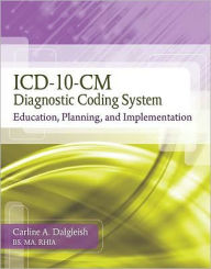 Title: ICD-10-CM Diagnostic Coding System: Education, Planning and Implementation With Premium Website Printed Access Card and Cengage EncoderPro.com Demo Printed Access Card / Edition 1, Author: Carline Dalgleish