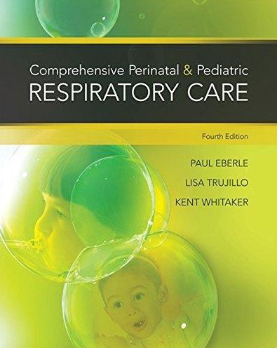 Comprehensive Perinatal & Pediatric Respiratory Care / Edition 4