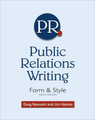 Title: Public Relations Writing: Form & Style / Edition 9, Author: Doug Newsom