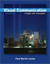 Title: Visual Communication: Images with Messages / Edition 5, Author: Paul Martin Lester