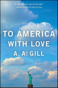 Title: To America with Love, Author: A. A. Gill