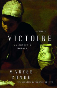 Title: Victoire: My Mother's Mother, Author: Maryse CondT