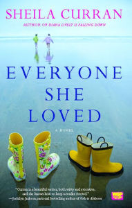 Title: Everyone She Loved: A Novel, Author: Sheila Curran