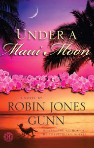 Title: Under a Maui Moon: A Novel, Author: Robin Jones Gunn