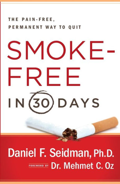 Smoke-Free 30 Days: The Pain-Free, Permanent Way to Quit