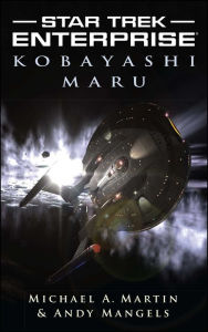 Title: Star Trek Enterprise: Kobayashi Maru, Author: Michael A. Martin