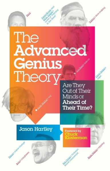 The Advanced Genius Theory: Are They Out of Their Minds or Ahead of Their Time?