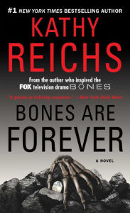 Title: Bones Are Forever (Temperance Brennan Series #15), Author: Kathy Reichs