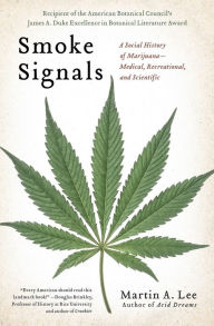 Title: Smoke Signals: A Social History of Marijuana - Medical, Recreational and Scientific, Author: Martin A. Lee