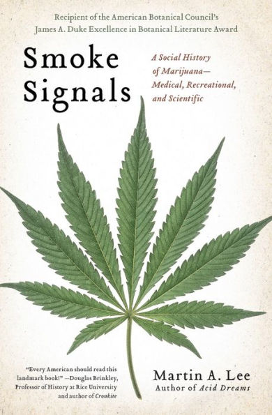 Smoke Signals: A Social History of Marijuana - Medical, Recreational and Scientific