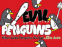 Evil Penguins: When Cute Penguins Go Bad