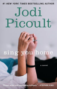 Title: Sing You Home: A Novel, Author: Jodi Picoult