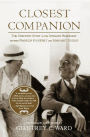 Alternative view 2 of Closest Companion: The Unknown Story of the Intimate Friendship Between Franklin Roosevelt and Margaret Suckley