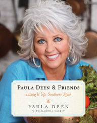 Title: Paula Deen & Friends: Living It Up, Southern Style, Author: Paula Deen