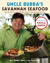 Title: Uncle Bubba's Savannah Seafood: More than 100 Down-Home Southern Recipes for Good Food and Good Times, Author: Earl 