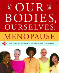 Title: Our Bodies, Ourselves: Menopause, Author: Boston Women's Health Book Collective