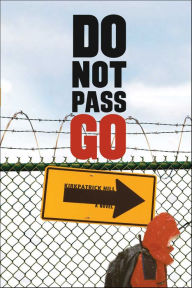 Title: Do Not Pass Go: A Novel, Author: Kirkpatrick Hill