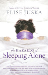 Title: The Hazards of Sleeping Alone, Author: Elise Juska