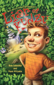 Title: Liar of Kudzu, Author: Bob Schooley