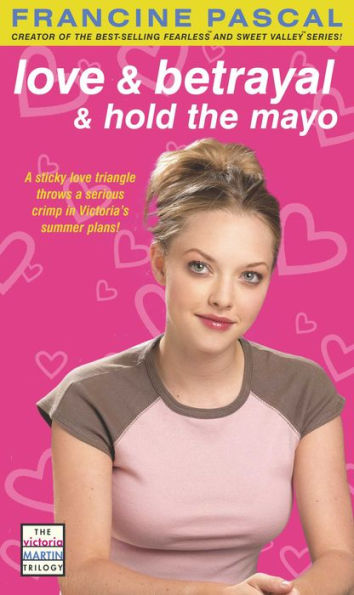 Love and Betrayal and Hold the Mayo (The Victoria Martin Trilogy)