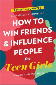 Title: How to Win Friends & Influence People for Teen Girls, Author: Donna Dale Carnegie