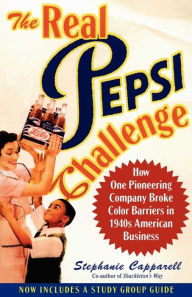 Title: The Real Pepsi Challenge: The Inspirational Story of Breaking the Color Barr, Author: Stephanie Capparell