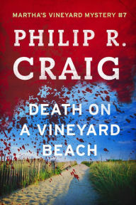 Title: Death on a Vineyard Beach (Martha's Vineyard Mystery Series #7), Author: Philip R. Craig