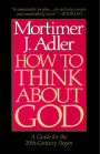 How to Think About God: A Guide for the 20th-Century Pagan